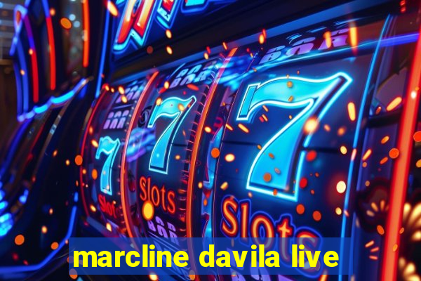 marcline davila live